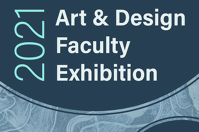 Art & Design Faculty Exhibition
